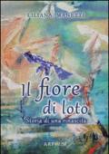 Il fiore di loto. Storia di una rinascita