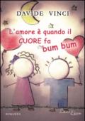 L'amore è quando il cuore fa bum bum