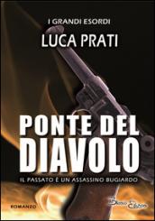 Ponte del diavolo. Il passato è un assassino bugiardo