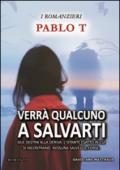 Verrà qualcuno a salvarti. Due destini alla deriva, l'istante esatto in cui si incontrano. Nessuna salvezza, forse