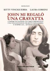 John mi regalò una cravatta