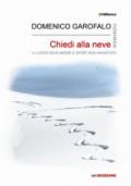 Chiedi alla neve. Il luogo dove amore e sport non hanno età. Ediz. integrale