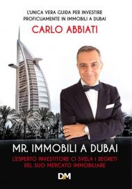 Mr. immobili a Dubai. L'esperto investitore ci svela i segreti del suo mercato immobiliare