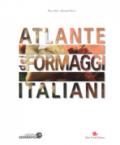 Atlante dei formaggi italiani. Ediz. a colori