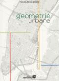 Geometrie urbane. Città da scoprire e colorare