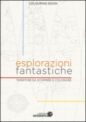 Esplorazioni fantastiche. Territori da scoprire e colorare