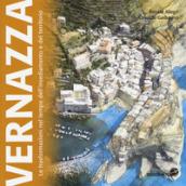 Vernazza. Le trasformazioni nel tempo dell'insediamento e del territorio