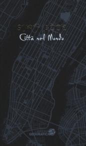 Città nel mondo. Ediz. illustrata