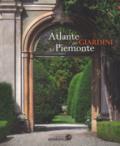 Atlante dei giardini del Piemonte. Ediz. a colori