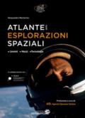 Atlante delle esplorazioni spaziali. Uomini, missioni, tecnologie. Ediz. illustrata