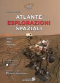 Atlante delle esplorazioni spaziali. Uomini, missioni, tecnologie. Ediz. a colori