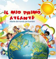 Il mio primo atlante. Atlante del mondo per bambini. Ediz. a colori