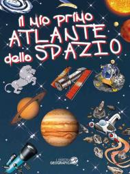 Il mio primo atlante dello spazio. Ediz. illustrata