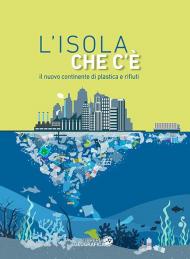 L' isola che c'è. Il nuovo continente di plastica e rifiuti