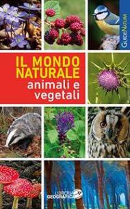 Il mondo naturale. Animali e vegetali