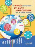 Atlante di geostoria. Un mondo da comprendere