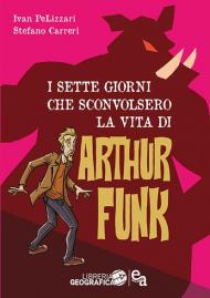 I sette giorni che sconvolsero la vita di Arthur Funk