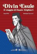 Divin Esule. Il viaggio di Dante Alighieri