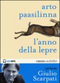 L'anno della lepre letto da Giulio Scarpati. Audiolibro. CD Audio formato MP3. Ediz. integrale