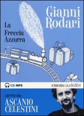 La freccia azzurra letto da Ascanio Celestini. Audiolibro. CD Audio formato MP3. Ediz. integrale