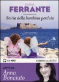 Storia della bambina perduta. L'amica geniale letto da Anna Bonaiuto. Audiolibro. 2 CD Audio formato MP3. Ediz. integrale: 4