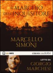 Il marchio dell'inquisitore letto da Giorgio Marchesi. Audiolibro. CD Audio formato MP3: 1