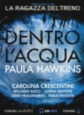 Dentro l'acqua letto da Carolina Crescentini, Riccardo Bocci, Liliana Bottone, Giusy Frallonardo, Viola Graziosi. Audiolibro. CD Audio formato MP3