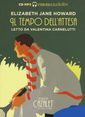 Il tempo dell'attesa. La saga dei Cazalet letto da Valentina Carnelutti. Audiolibro. 2 CD Audio formato MP3. 2.