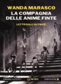 La compagnia delle anime finte letto da Wanda Marasco. Audiolibro. CD Audio formato MP3