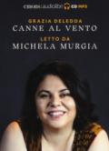 Canne al vento letto da Michela Murgia. Audiolibro. CD Audio formato MP3