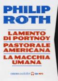 Audiolibri | Philip Roth: Lamento di Portnoy-Pastorale americana-La macchia umana letti da Luca Marinelli, Massimo Popolizio, Paolo Pierbon letto da Massimo Popolizio, Luca Marinelli, Paolo Pierbon