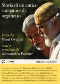 Storia di un suonatore di organetto letto da Moni Ovadia. Ediz. integrale. Con Libro