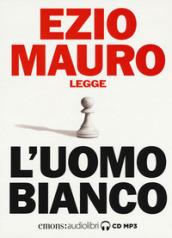 L'uomo bianco letto da Ezio Mauro