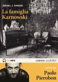 La famiglia Karnowski letto da Paolo Pierobon. Audiolibro. 2 CD Audio formato MP3