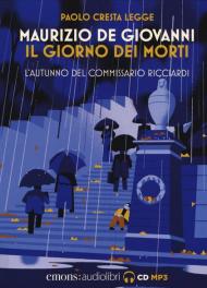 Il giorno dei morti. L'autunno del commissario Ricciardi. Letto da Paolo Cresta. Audiolibro. CD Audio formato MP3