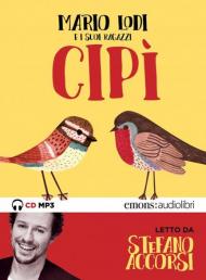 Cipì letto da Stefano Accorsi. Audiolibro. CD Audio formato MP3