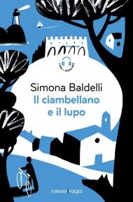 Il ciambellano e il lupo. Con audiolibro