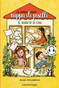 Il segreto di Lina. La banda della zuppa di piselli. Con audiolibro. Vol. 2