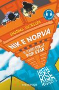 Nik e Norva. Il mistero della pop star. High rise mystery vol. 2