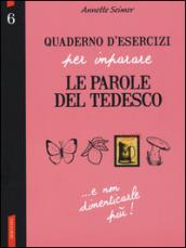 Quaderno d'esercizi per imparare le parole del tedesco: 6