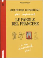 Quaderno d'esercizi per imparare le parole del francese: 6