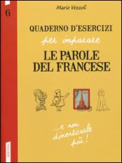 Quaderno d'esercizi per imparare le parole del francese: 6