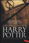 Guida completa alla saga di Harry Potter. I libri, i film, i personaggi, i luoghi, l'autrice, il mito