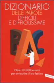 Dizionario delle parole difficili e difficilissime