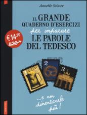 Il grande quaderno d'esercizi per imparare le parole del tedesco vol. 1-3