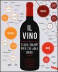 Il vino. La guida smart per chi ama bere