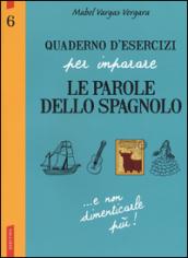 Quaderno d'esercizi per imparare le parole dello spagnolo: 6