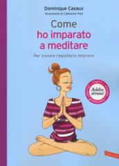 Come ho imparato a meditare: Per trovare l'equilibrio interiore