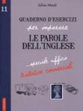 Quaderno d'esercizi per imparare le parole dell'inglese. 11: Speciale ufficio, trattative commerciali