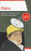 Fisica: Dalle basi della meccanica alla fisica quantistica